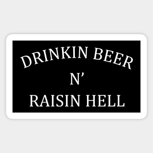 Drinking Beer And Raising Hell Sticker